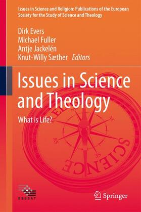 Evers / Sæther / Fuller |  Issues in Science and Theology: What is Life? | Buch |  Sack Fachmedien