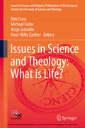 Evers / Fuller / Jackelén |  Issues in Science and Theology: What is Life? | eBook | Sack Fachmedien