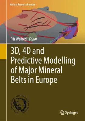 Weihed |  3D, 4D and Predictive Modelling of Major Mineral Belts in Europe | eBook | Sack Fachmedien