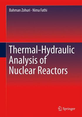 Fathi / Zohuri |  Thermal-Hydraulic Analysis of Nuclear Reactors | Buch |  Sack Fachmedien