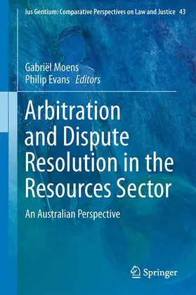 Evans / Moens |  Arbitration and Dispute Resolution in the Resources Sector | Buch |  Sack Fachmedien