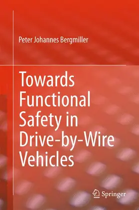 Bergmiller |  Towards Functional Safety in Drive-by-Wire Vehicles | Buch |  Sack Fachmedien