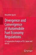 Iguchi |  Divergence and Convergence of Automobile Fuel Economy Regulations | Buch |  Sack Fachmedien