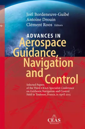 Bordeneuve-Guibé / Drouin / Roos | Advances in Aerospace Guidance, Navigation and Control | E-Book | www.sack.de