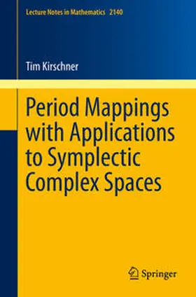 Kirschner |  Period Mappings with Applications to Symplectic Complex Spaces | eBook | Sack Fachmedien