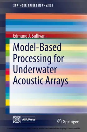 Sullivan |  Model-Based Processing for Underwater Acoustic Arrays | eBook | Sack Fachmedien