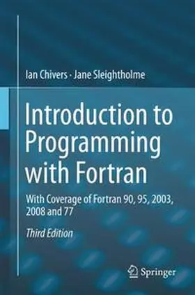 Chivers / Sleightholme |  Introduction to Programming with Fortran | Buch |  Sack Fachmedien