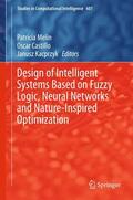 Melin / Kacprzyk / Castillo |  Design of Intelligent Systems Based on Fuzzy Logic, Neural Networks and Nature-Inspired Optimization | Buch |  Sack Fachmedien