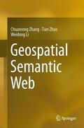 Zhang / Li / Zhao |  Geospatial Semantic Web | Buch |  Sack Fachmedien