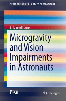 Seedhouse | Microgravity and Vision Impairments in Astronauts | Buch | 978-3-319-17869-1 | sack.de