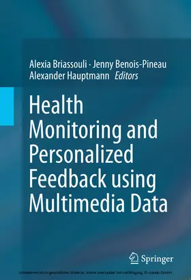 Briassouli / Benois-Pineau / Hauptmann |  Health Monitoring and Personalized Feedback using Multimedia Data | eBook | Sack Fachmedien
