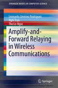 Rodríguez / Tran / Le-Ngoc |  Amplify-and-Forward Relaying in Wireless Communications | eBook | Sack Fachmedien