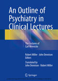 Miller, ONZM, B.A., B.Sc., Ph.D. / Miller / Dennison, J.P., M.Sc., B.A. |  An Outline of Psychiatry in Clinical Lectures | eBook | Sack Fachmedien