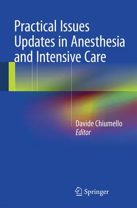 Chiumello | Practical Issues Updates in Anesthesia and Intensive Care | Buch | 978-3-319-18065-6 | www.sack.de