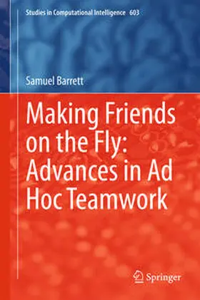 Barrett |  Making Friends on the Fly: Advances in Ad Hoc Teamwork | eBook | Sack Fachmedien