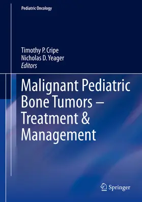 Cripe / Yeager |  Malignant Pediatric Bone Tumors - Treatment & Management | eBook | Sack Fachmedien