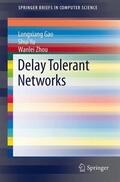 Gao / Zhou / Yu |  Delay Tolerant Networks | Buch |  Sack Fachmedien
