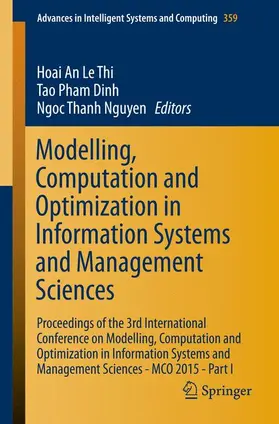 Le Thi / Nguyen / Pham Dinh |  Modelling, Computation and Optimization in Information Systems and Management Sciences | Buch |  Sack Fachmedien