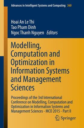 Le Thi / Nguyen / Pham Dinh |  Modelling, Computation and Optimization in Information Systems and Management Sciences | Buch |  Sack Fachmedien
