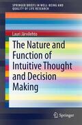 Järvilehto |  The Nature and Function of Intuitive Thought and Decision Making | Buch |  Sack Fachmedien