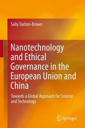 Dalton-Brown | Nanotechnology and Ethical Governance in the European Union and China | Buch | 978-3-319-18232-2 | sack.de