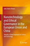 Dalton-Brown |  Nanotechnology and Ethical Governance in the European Union and China | Buch |  Sack Fachmedien