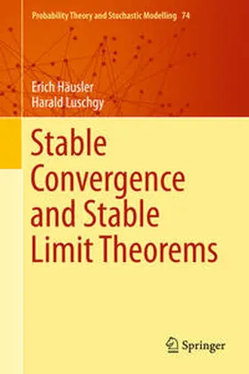 Luschgy / Häusler |  Stable Convergence and Stable Limit Theorems | Buch |  Sack Fachmedien