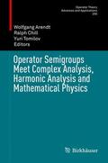 Arendt / Tomilov / Chill |  Operator Semigroups Meet Complex Analysis, Harmonic Analysis and Mathematical Physics | Buch |  Sack Fachmedien