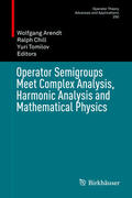 Arendt / Chill / Tomilov |  Operator Semigroups Meet Complex Analysis, Harmonic Analysis and Mathematical Physics | eBook | Sack Fachmedien