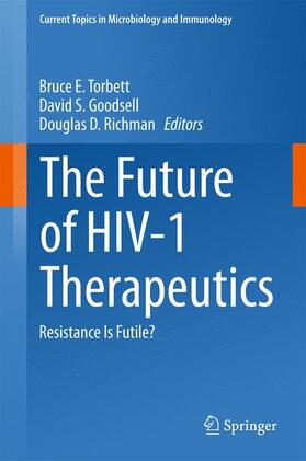 Torbett / Richman / Goodsell | The Future of HIV-1 Therapeutics | Buch | 978-3-319-18517-0 | sack.de