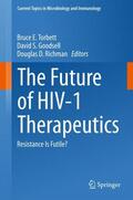 Torbett / Richman / Goodsell |  The Future of HIV-1 Therapeutics | Buch |  Sack Fachmedien