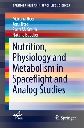 Heer / Titze / Smith |  Nutrition Physiology and Metabolism in Spaceflight and Analog Studies | eBook | Sack Fachmedien