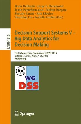 Delibašic / Delibašic / Hernández |  Decision Support Systems V ¿ Big Data Analytics for Decision Making | Buch |  Sack Fachmedien