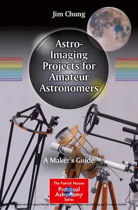 Chung |  Astro-Imaging Projects for Amateur Astronomers | eBook | Sack Fachmedien