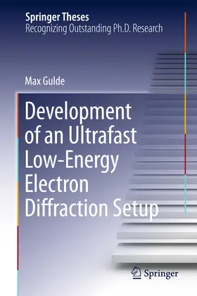 Gulde |  Development of an Ultrafast Low-Energy Electron Diffraction Setup | eBook | Sack Fachmedien