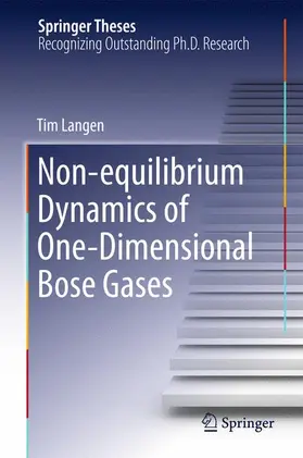 Langen |  Non-equilibrium Dynamics of One-Dimensional Bose Gases | Buch |  Sack Fachmedien