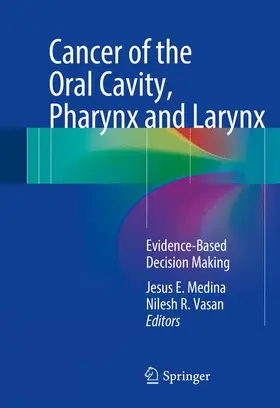 Medina / Vasan | Cancer of the Oral Cavity, Pharynx and Larynx | Buch | 978-3-319-18629-0 | sack.de