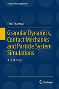 Thornton |  Granular Dynamics, Contact Mechanics and Particle System Simulations | Buch |  Sack Fachmedien