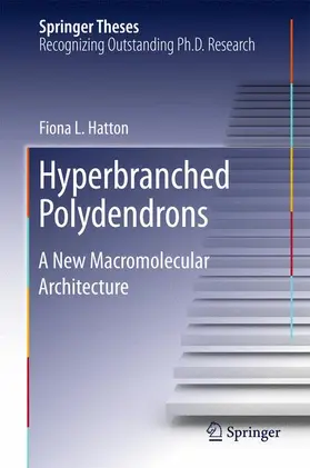 Hatton |  Hyperbranched Polydendrons | Buch |  Sack Fachmedien