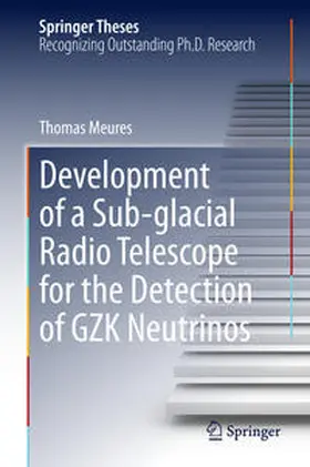 Meures |  Development of a Sub-glacial Radio Telescope for the Detection of GZK Neutrinos | Buch |  Sack Fachmedien