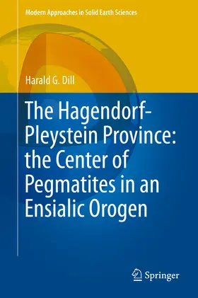 Dill |  The Hagendorf-Pleystein Province: the Center of Pegmatites in an Ensialic Orogen | eBook | Sack Fachmedien