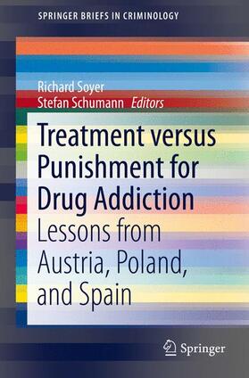 Schumann / Soyer | Treatment versus Punishment for Drug Addiction | Buch | 978-3-319-18823-2 | sack.de