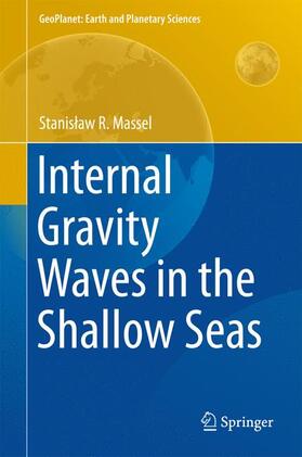 R. Massel |  Internal Gravity Waves in the Shallow Seas | Buch |  Sack Fachmedien