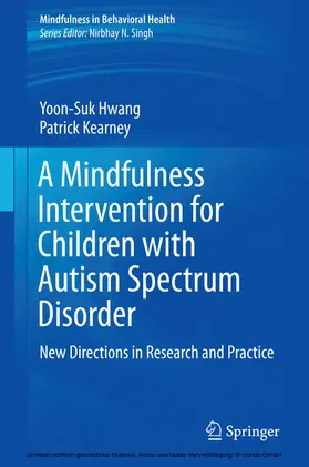 Hwang / Kearney |  A Mindfulness Intervention for Children with Autism Spectrum Disorders | eBook | Sack Fachmedien