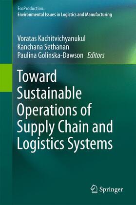 Kachitvichyanukul / Golinska- Dawson / Sethanan | Toward Sustainable Operations of Supply Chain and Logistics Systems | Buch | sack.de