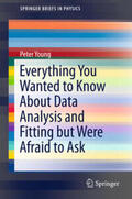 Young |  Everything You Wanted to Know About Data Analysis and Fitting but Were Afraid to Ask | Buch |  Sack Fachmedien