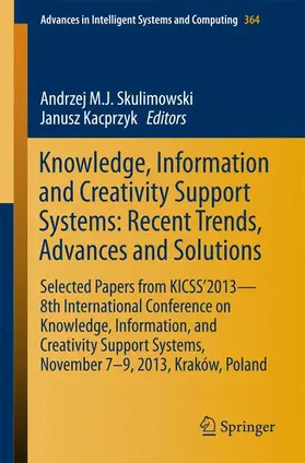 Kacprzyk / Skulimowski |  Knowledge, Information and Creativity Support Systems: Recent Trends, Advances and Solutions | Buch |  Sack Fachmedien
