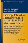 Kacprzyk / Skulimowski |  Knowledge, Information and Creativity Support Systems: Recent Trends, Advances and Solutions | Buch |  Sack Fachmedien