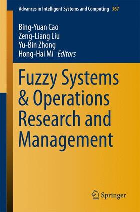 Cao / Mi / Liu | Fuzzy Systems & Operations Research and Management | Buch | 978-3-319-19104-1 | sack.de