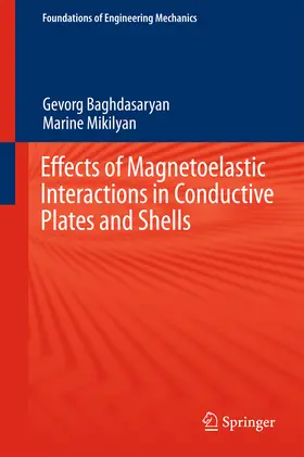 Baghdasaryan / Mikilyan |  Effects of Magnetoelastic Interactions in Conductive Plates and Shells | eBook | Sack Fachmedien